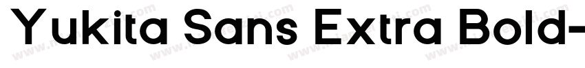 Yukita Sans Extra Bold字体转换
